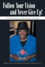 Follow Your Vision And Never Give Up!:I'M Determined To Be Someone Someday