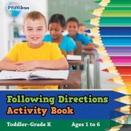 Following Directions Activity Book Toddler-Grade K - Ages 1 To 6