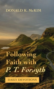 Following Faith With P. T. Forsyth