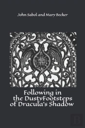 Following In The  Dusty Footsteps Of  Dracula'S Shadow