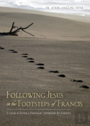 Following Jesus In The Footsteps Of Francis