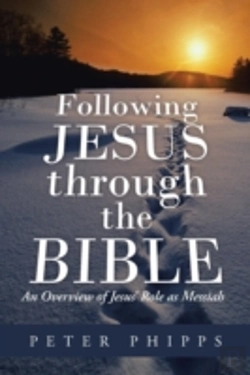 Bertrand.pt - Following Jesus Through The Bible: An Overview Of Jesus' Role As Messiah