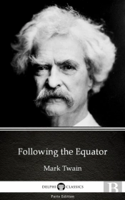 Following The Equator By Mark Twain (Illustrated)