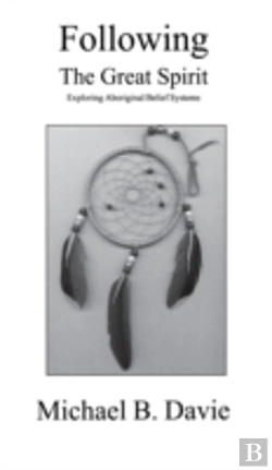 Bertrand.pt - Following The Great Spirit: Exploring Aboriginal Belief Systems