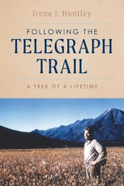 Following The Telegraph Trail: A Trek Of