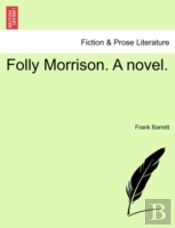 Folly Morrison. A Novel.