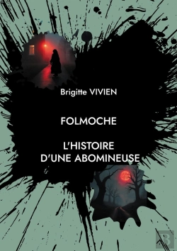 Bertrand.pt - Folmoche : L'Histoire D'Une Abomineuse.
