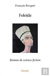 Foloïde : Roman De Science-Fiction