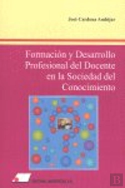 Bertrand.pt - Fomación Y Desarrollo Profesional Del Docente En La Sociedad Del Conocimiento