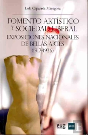 Fomento Artístico Y Sociedad Liberal. Exposiciones Nacionales De Bellas Artes (1917-1936)