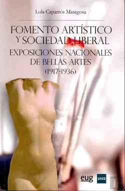 Bertrand.pt - Fomento Artístico Y Sociedad Liberal. Exposiciones Nacionales De Bellas Artes (1917-1936)
