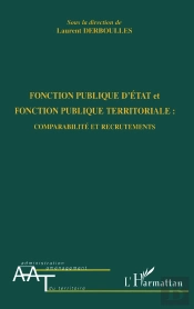 Fonction Publique D'État Et Fonction Publique Territoriale : Comparabilité Et Recrutements