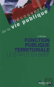 Fonction Publique Territoriale ; Le Statut En Bref (2e Édition)