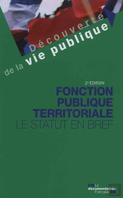 Bertrand.pt - Fonction Publique Territoriale ; Le Statut En Bref (2e Édition)