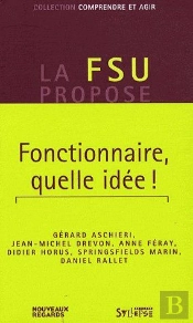 Fonctionnaire, Quelle Idée ?