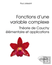 Fonctions D'Une Variable Complexe - Théorie De Cauchy Élémentaire Et Applications