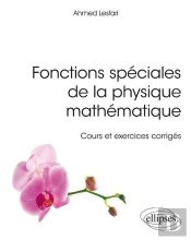 Fonctions Spéciales De La Physique Mathématique ; Cours Et Excercices Corrigés