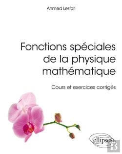 Bertrand.pt - Fonctions Spéciales De La Physique Mathématique ; Cours Et Excercices Corrigés