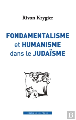 Bertrand.pt - Fondamentalisme Et Humanisme Dans Le Judaïsme