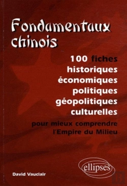 Bertrand.pt - Fondamentaux Chinois. 100 Fiches Historiques, Économiques, Politiques, Géopolitiques, Culturelles, Pour Mieux Comprendre L'Empire Du Milieu