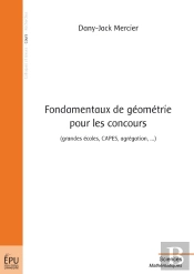 Fondamentaux De Géométrie Pour Les Concours (Grandes Écoles, Capes, Agrégation, ...)