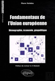 Fondamentaux De L'Union Européenne (Démographie, Économie, Géopolitique)