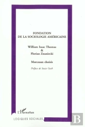 Fondation De La Sociologie Americaine ; Morceaux Choisis