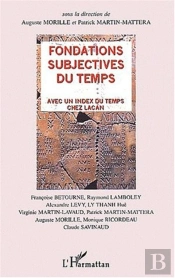 Fondations Subjectives Du Temps : Avec Un Index Du Temps Chez Lacan
