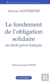 Fondement De L'Obligation Solidaire En Droit Prive Francais (Le)