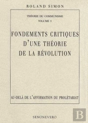 Fondements Critiques D'Une Theorie De La Revolution  Au-Delà De L'Affirmation Du Prolétariat