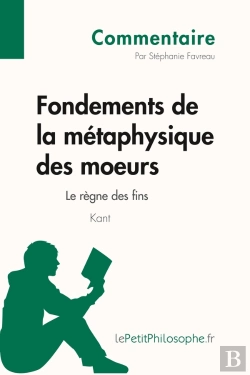 Bertrand.pt - Fondements De La Métaphysique Des Moeurs De Kant : Le Règne Des Fins