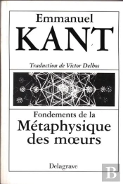 Fondements De La Metaphysique Des Moeurs
