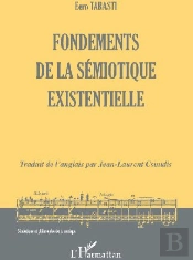 Fondements De La Sémiotique Existentielle