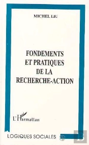 Fondements Et Pratiques De La Recherche-Action