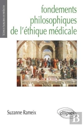 Fondements Philosophiques De L'Ethique Medicale (Prix Maurice Rapin)