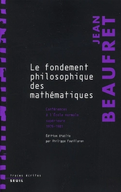 Bertrand.pt - Fondements Philosophiques Des Mathématiques ; Conférences À L'Ecole Normale Supérieure, 1979-1981