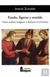 Fondo, Figuras Y Sentido. Como Analizar Imagenes Y Disfrutar En E