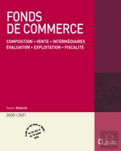 Fonds De Commerce ; Composition, Vente, Intermédiaires, Évaluation, Exploitation, Fiscalité (Édition 2020/2021)