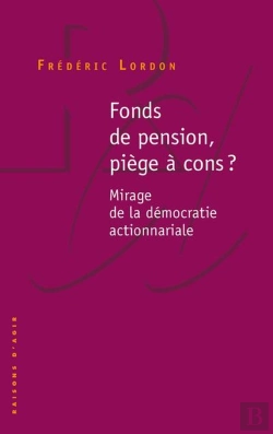 Bertrand.pt - Fonds De Pension, Piège À Cons ? Mirage De La Démocratie Actionnariale