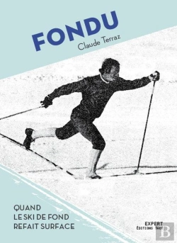 Bertrand.pt - Fondu : Quand Le Ski De Fond Refait Surface