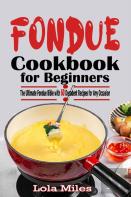 Fondue Cookbook For Beginners