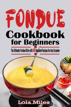 Bertrand.pt - Fondue Cookbook For Beginners