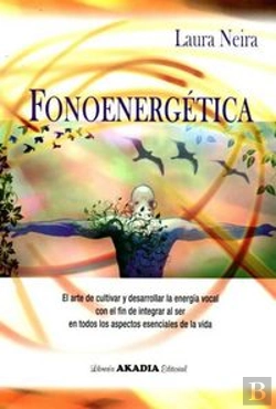 Bertrand.pt - Fonoenergetica: El Arte De Cultivar Y Desarrollar La Energia Vocal 