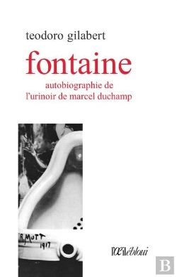 Bertrand.pt - Fontaine ; Autobiographie De L'Urinoir De Marcel Duchamp