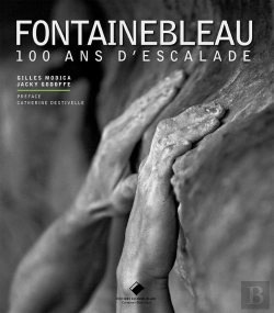 Bertrand.pt - Fontainebleau ; 100 Ans D'Escalade