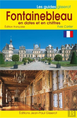 Bertrand.pt - Fontainebleau En Dates Et En Chiffres