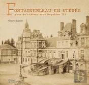 Fontainebleau En Stéréo : Vues Du Château Sous Napoléon Iii