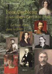 Fontainebleau Et Ses Villages D'Art (1850-1950) ; Le Tout-Paris Dans La Forêt