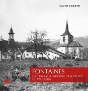 Fontaines : Histoire Pas Si Ordinaire D'Un Village Du Val-De-Ruz