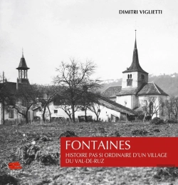Bertrand.pt - Fontaines : Histoire Pas Si Ordinaire D'Un Village Du Val-De-Ruz